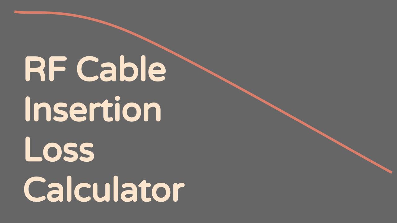 RF Cable Insertion Loss Calculator OneSDR A Wireless Technology Blog