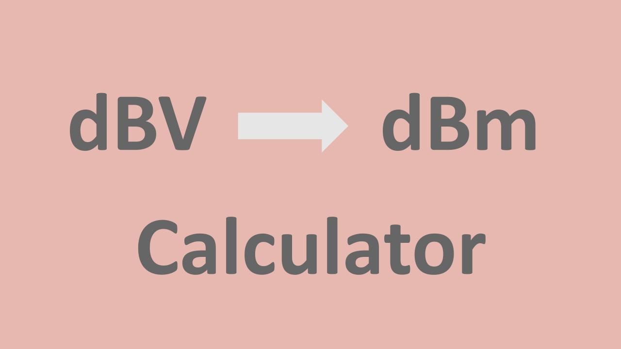 Dbv To Dbm Conversion Calculator Onesdr A Technology Blog