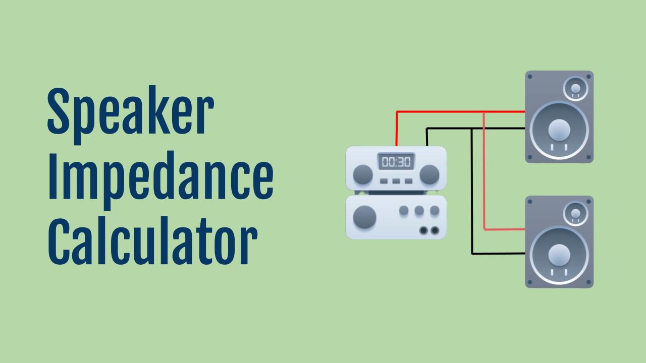 Speaker Impedance Ohm Calculator OneSDR A Technology Blog