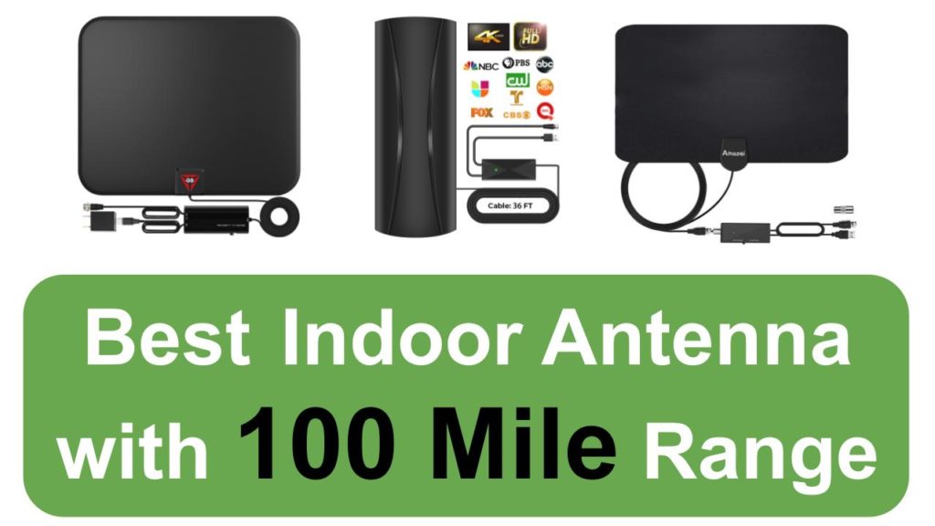 Best Indoor TV Antenna With 100 Mile Range - We Investigate The ...