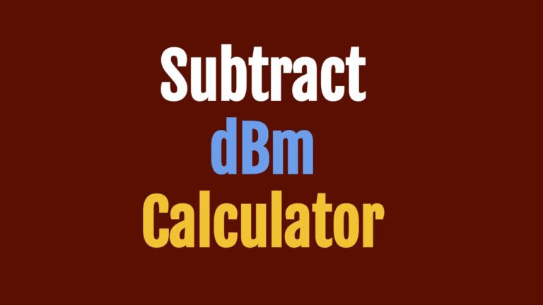 Subtract dBm Calculator - OneSDR - A Wireless Technology Blog