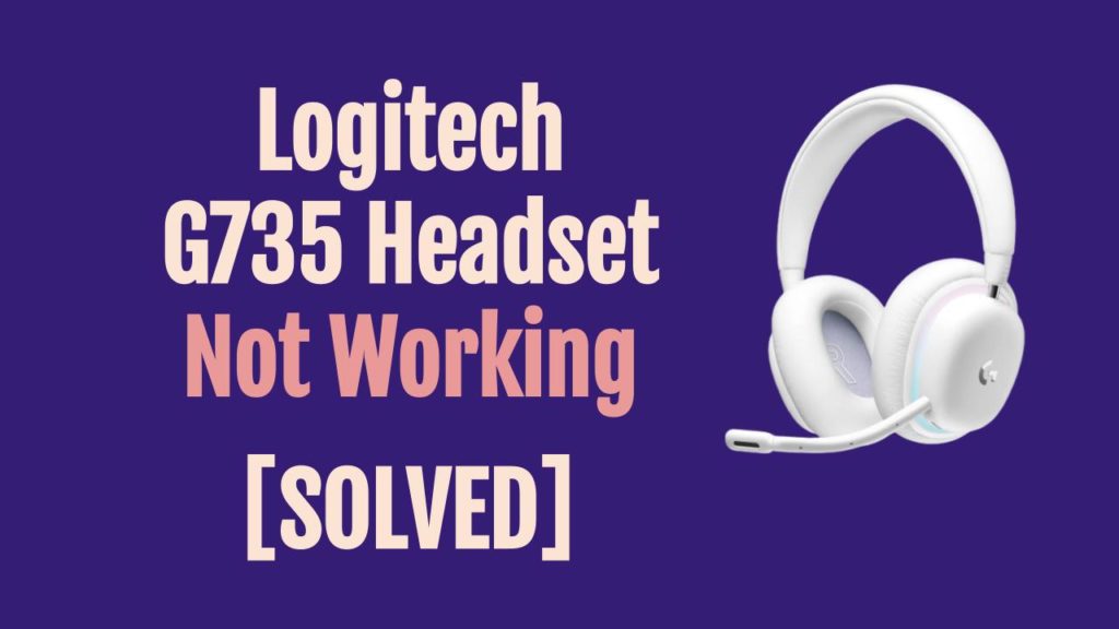 solved-logitech-g735-not-working-onesdr-a-wireless-technology-blog