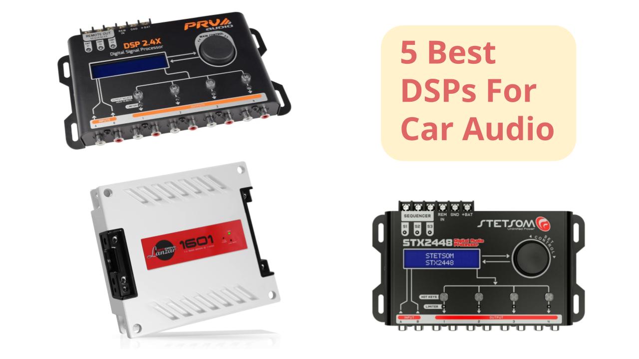 5-best-dsp-for-car-audio-in-2024-onesdr-a-technology-blog