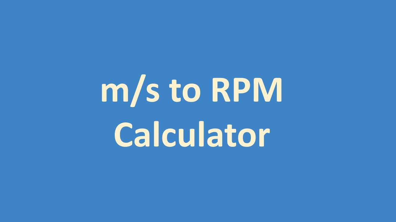 m/s to rpm Calculator (with Formula and Examples) - OneSDR - A ...