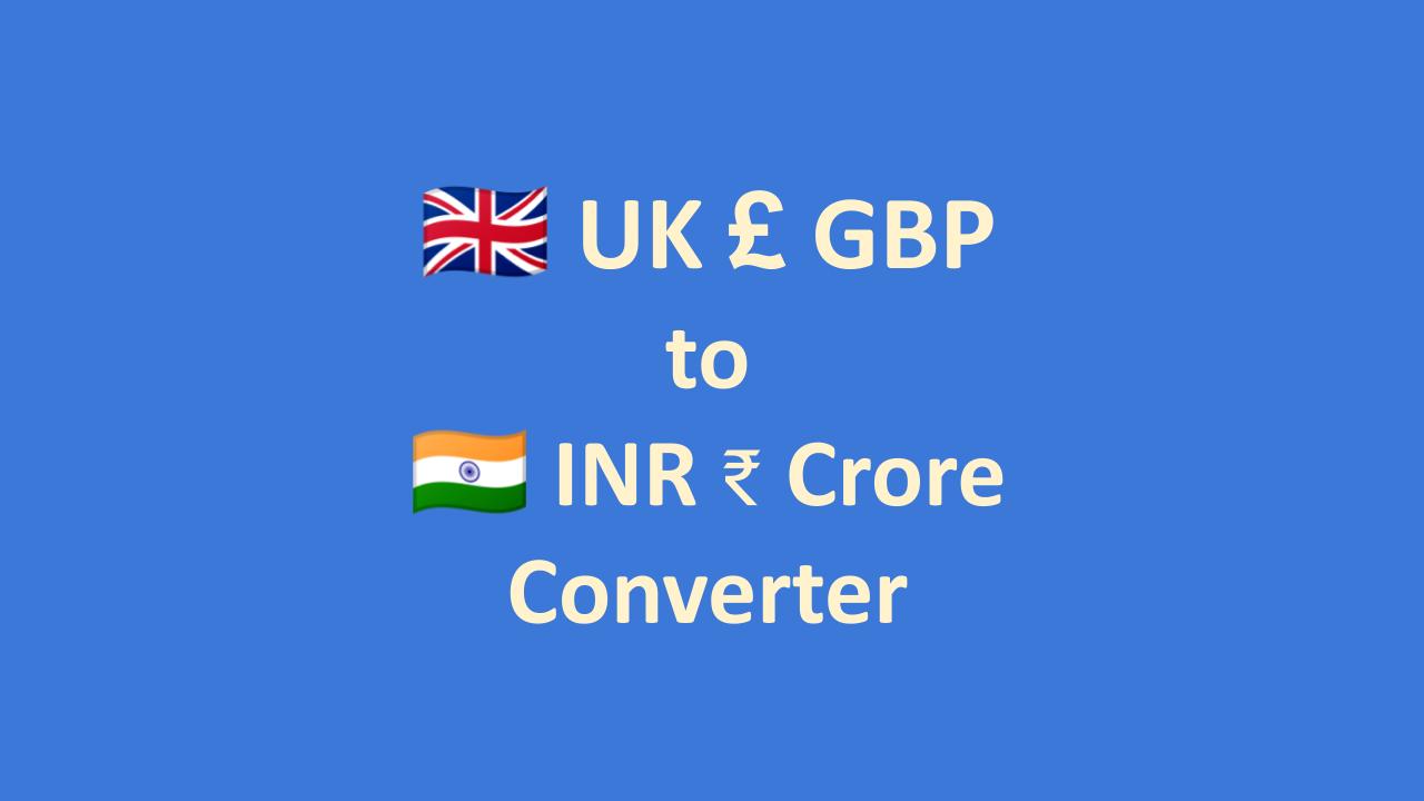 gbp-pounds-to-crore-rupees-conversion-calculator-onesdr-a