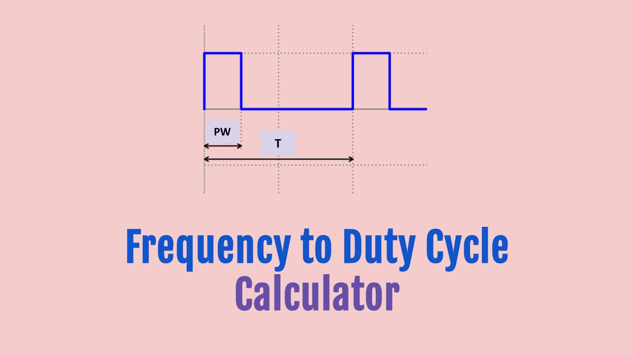 Frequency to Duty Cycle Calculator - OneSDR - A Technology Blog