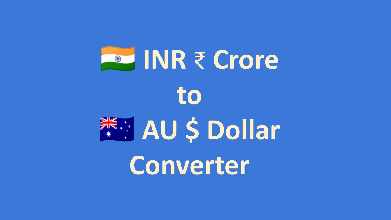 crore-to-aud-conversion-calculator-onesdr-a-technology-blog